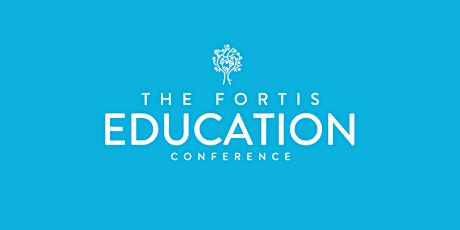The Fortis Education Conference