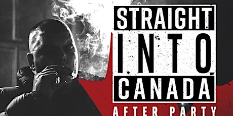 Straight Into CANADA AFTERPARTY featuring Peter Jackson