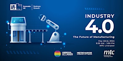 Imagem principal de Innovate UK Presents: Industry 4.0 - The Future of Manufacturing