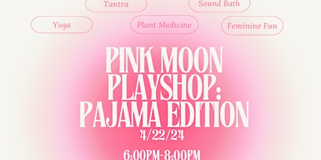Pink Moon Playshop: Pajama’s Edition