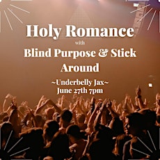 Holy Romance with Blind Purpose and Stick Around