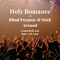 Imagem principal do evento Holy Romance with Blind Purpose and Stick Around