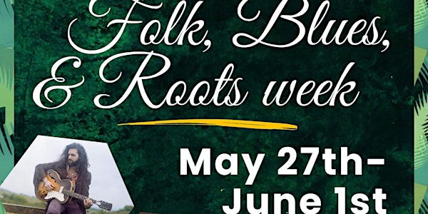 Folk, Blues, & Roots Week