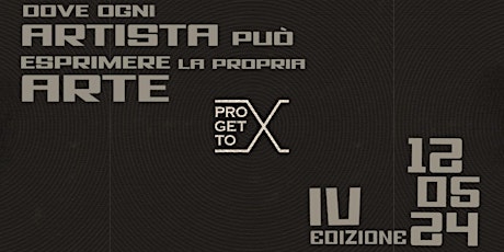 PROGETTO X - IV EDIZIONE