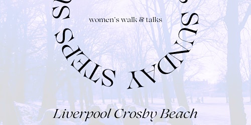 Imagem principal do evento Sunday Steps - FREE Women's Walk & Talk (Liverpool Crosby Beach)