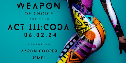 Imagem principal do evento Weapon Of Choice Art Tour Act III: Coda
