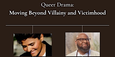 Imagem principal do evento Queer Drama: Moving Beyond Villainy and Victimhood