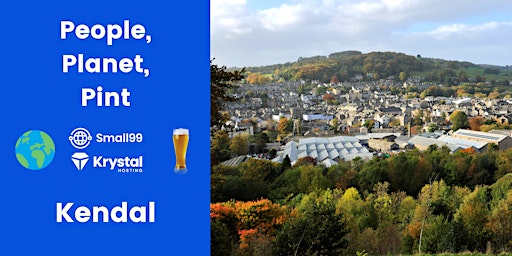 Immagine principale di Kendal - People, Planet, Pint: Sustainability Meetup 
