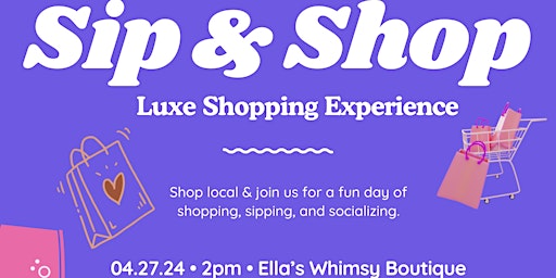 Primaire afbeelding van Sip and Shop  ~ Ella's Whimsy Clothing Boutique