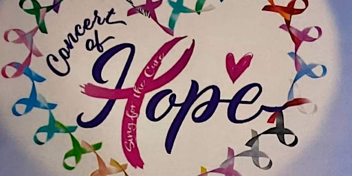 Hauptbild für A CONCERT OF HOPE: FEATURING "SING FOR THE CURE"