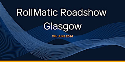 Immagine principale di RollMatic Roadshow - Glasgow 