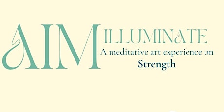 AIM ILLUMINATE: a meditative art experience