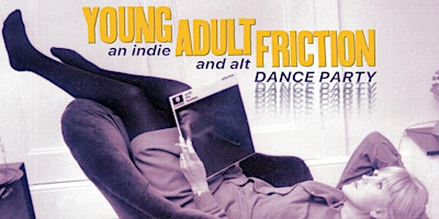 Imagem principal de Young Adult Friction: an indie + alt dance party