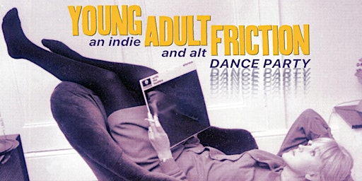 Imagen principal de Young Adult Friction: an indie + alt dance party