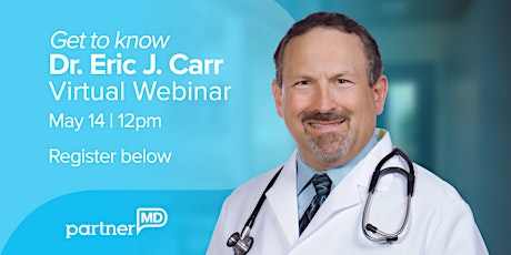 Meet-and-Greet Webinar with Dr. Carr | PartnerMD Owings Mills | May 14