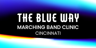 Hauptbild für The Blue Way Marching Band Clinic - Cincinnati
