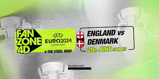 Hauptbild für EURO 2024: ENGLAND VS DENMARK AT THE STEEL YARD