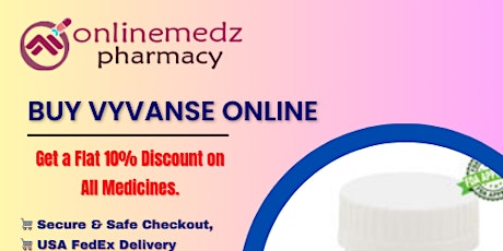 Buy  Vyvanse Online Rapid Delivery Service