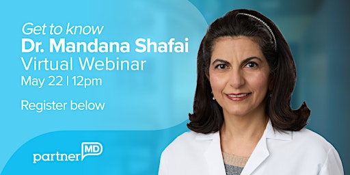 Meet-and-Greet Webinar with Dr. Shafai & PartnerMD | May 22 primary image