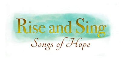 Hauptbild für The Hingham Singers Present Rise and Sing: Songs of Hope