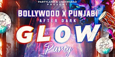 Primaire afbeelding van Bollywood X Punjabi ⚡AFTER DARK GLOW PARTY ⚡