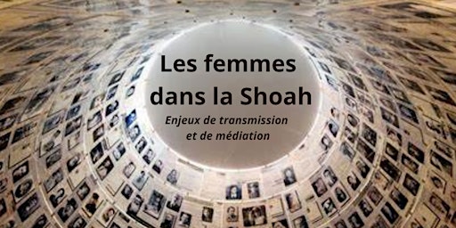 Les femmes de la Shoah – Enjeux de transmission et de médiation  primärbild