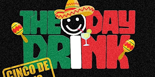 THE DAY DRINK: Drinko De Mayo primary image