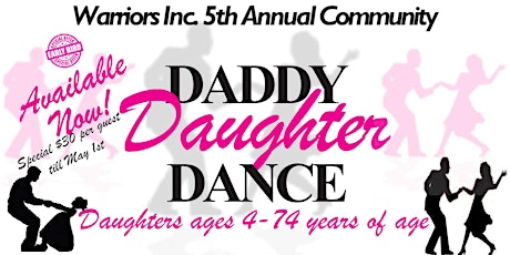 Warriors Inc. 5th Annual  Community Daddy Daughter Dance