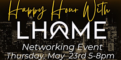 Imagem principal do evento Happy Hour With LHOME Networking Event
