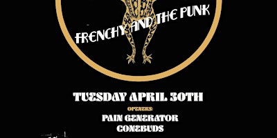 Imagem principal de Frenchy and the Punk w/ Pain Generator and Conebuds
