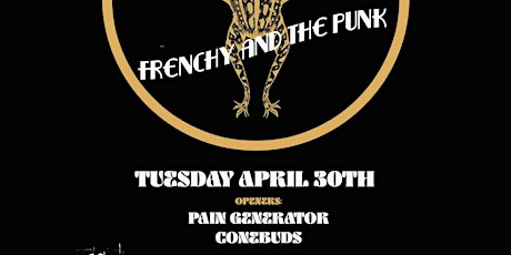 Frenchy and the Punk w/ Pain Generator and Conebuds