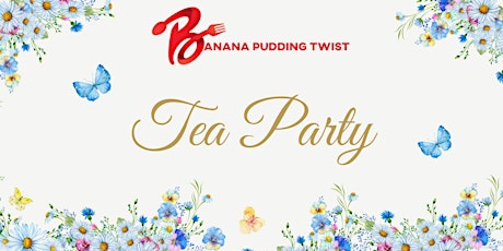 Tea Party with Banana Pudding Twist!