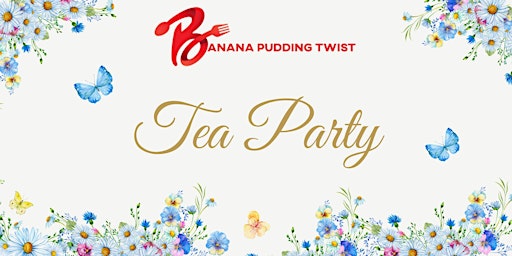 Tea Party with Banana Pudding Twist! primary image
