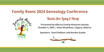 Image principale de Family Roots 2024 Genealogy Conference - Roots are Long & Deep
