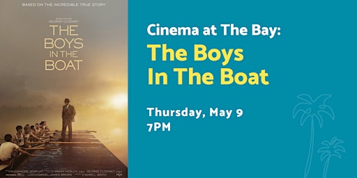 Imagem principal do evento Cinema at The Bay: The Boys in The Boat