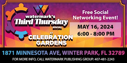 Immagine principale di Watermark's May Third Thursday hosted by Celebration Gardens 