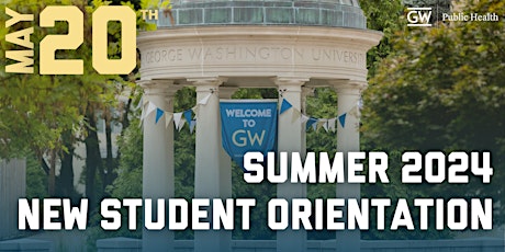 GWSPH Summer 2024 New Student Orientation primary image