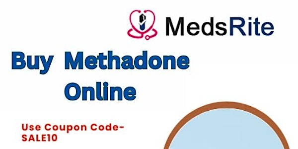 Buy Methadone Online Discount UPTO 20% OFF -2024