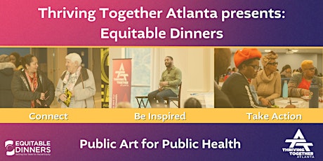 Thriving Together Atlanta presents Equitable Dinners
