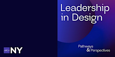 Leadership in Design~Pathways and Perspectives primary image