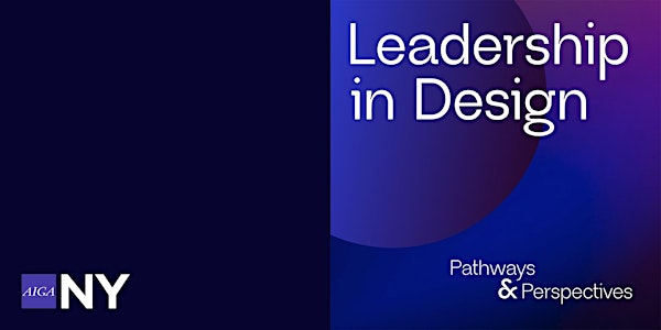 Leadership in Design~Pathways and Perspectives