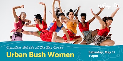 Signature Artists at The Bay: Urban Bush Women primary image