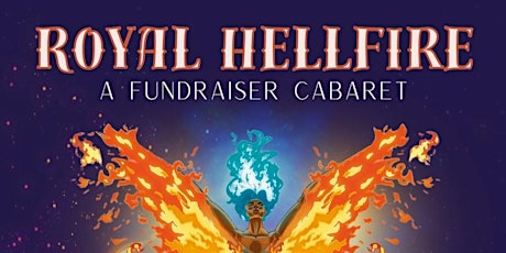 Royal Hellfire:  A Fundraiser Cabaret!