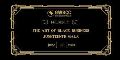 Image principale de GWBCC's Juneteenth Gala