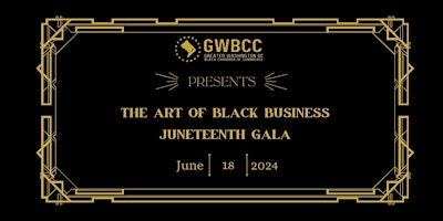 Imagen principal de GWBCC's Juneteenth Gala