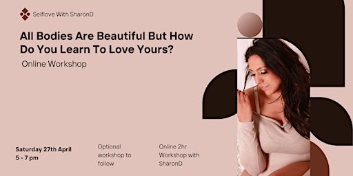 Imagem principal do evento All Bodies Are Beautiful But How Do I Learn to Love Mine? Workshop