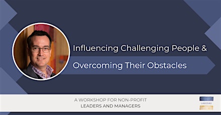 Influencing Challenging People & Overcoming Their Obstacles