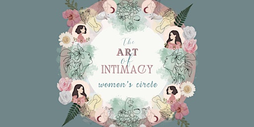 Immagine principale di The Art of Intimacy Women's Circle 
