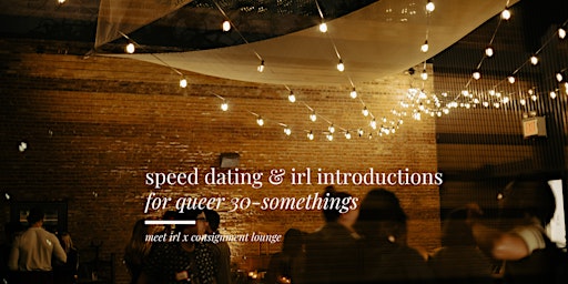 Imagem principal do evento meet irl | speed dating for queer 30-somethings