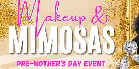 Pre-Mother’s Day Makeup & Mimosa Event